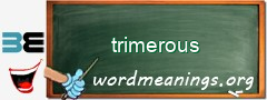 WordMeaning blackboard for trimerous